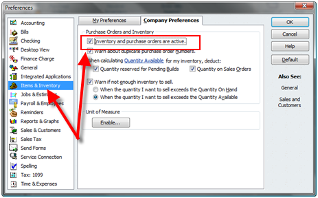 Select the Items & Inventory option, then the Company Preferences tab. Put a check mark in the box by Inventory and purchase orders are active.